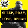 SLEEP, PRAY, LOVE, OPRAH (PRAYER AND MOTIVATION FOR ADDICTION RECOVERY, DEPRESSION, AND OVERALL LIFE)