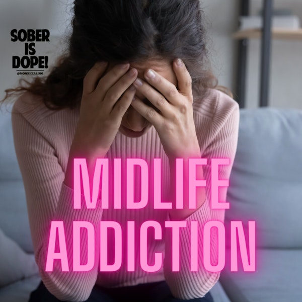 MIDLIFE ADDICTION AND EARLY RECOVERY: SPECIAL DEDICATION TO WOMEN IN RECOVERY with TIPS AND STRATEGIES FOR A SUCCESSFUL RECOVERY JOURNEY