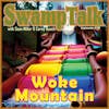 EP 78 - Woke Mountain