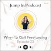 When to Quit Freelancing?