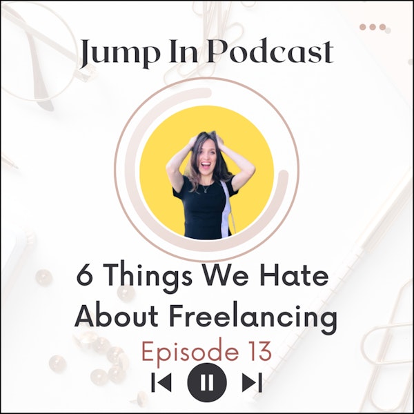 Six Things We Hate About Freelancing