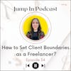 How to Set Client Boundaries as a Freelancer?