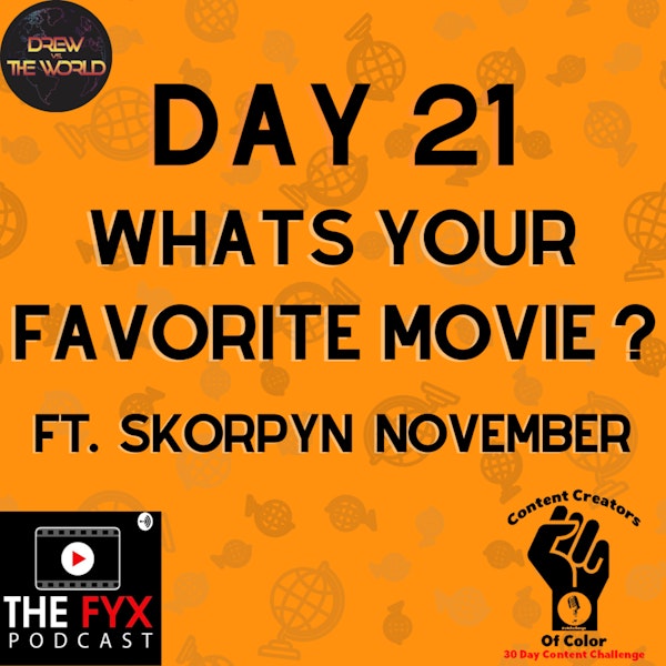 Day 21 - Drew Vs. The World - What is your favorite movie? ft Skorpyen November