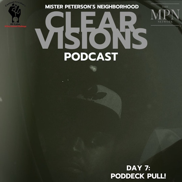 Day 7 - Clear Visions Podcast - PODDECK Pull
