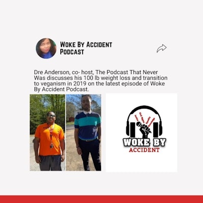 Episode image for Day 12- Woke By Accident Podcast- A Conversation with Dre Anderson - The Vegan Lifestyle