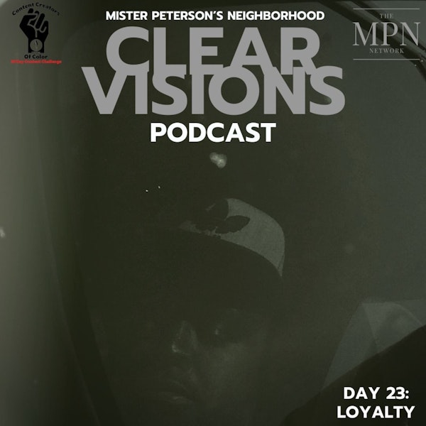 Day 23 - Clear Visions Podcast - Loyalty