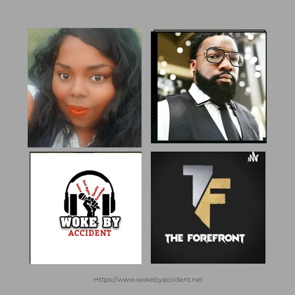 Day 13 - Woke By Accident Podcast- Guest, The Forefront Radio - Post Traumatic Slave Syndrome Book Review- Bonus Audio *