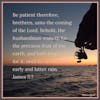 November 21, 2022 - Be Patient Therefore Brethren Unto the Coming of the Lord
