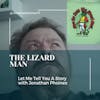 Ep. #8 The Lizard Man