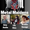 Ep. 25 The Metal Maidens