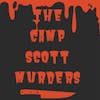 Ep. 26 The Camp Scott Murders