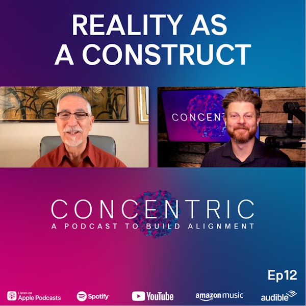 Ep12 Reality as a Construct