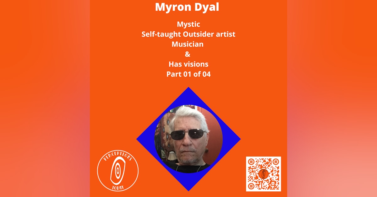 0012 - Myron Dyal & Perceptions Today Community Roundtable: Guided by Intuition (01 of 04)