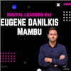 Building a unicorn by enabling banks through software and cloud -Eugene Danilkis, Co-Founder of Mambu