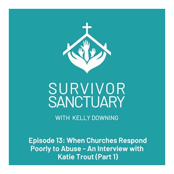 When Churches Respond Poorly to Abuse: An Interview with Katie Trout (Part 1)