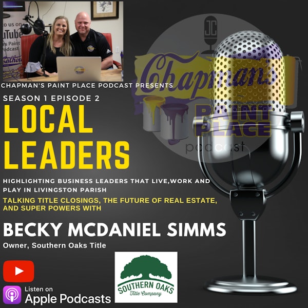 Talking Home Closings, Title Fraud, and Superhero Powers with Local Leader Becky McDaniel Simms of Southern Oaks Title!