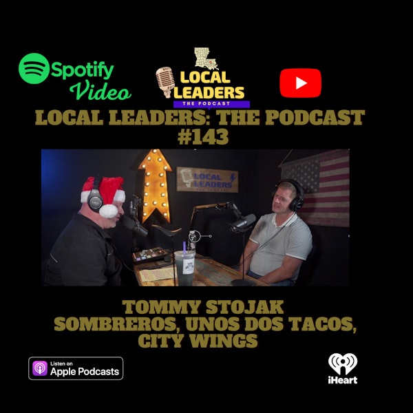 People Eat W/ Their Eyes Tommy Stojak and the Restaurant Business Local Leaders The Podcast #143
