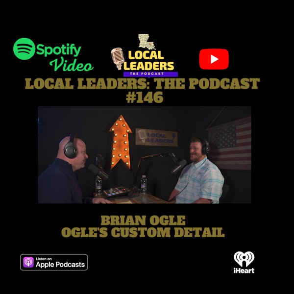 Ogles Custom Detail - Local Leaders Podcast 146