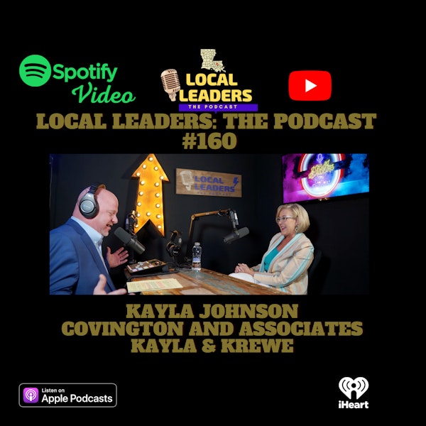 A Life in Real Estate. Kayla Johnson on Local Leaders the Podcast #160