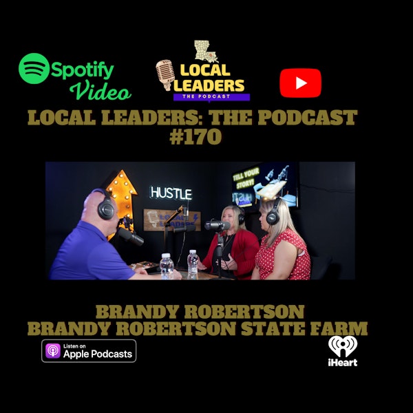 BETTER WITH BRANDY! Local Leaders the Podcast #170 State Farm Insurance