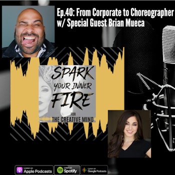 Ep.40: From Corporate to Choreographer w/ Brian Mueca