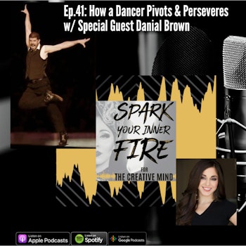 Ep.41: How a Dancer Pivots & Perseveres w/ Danial Brown