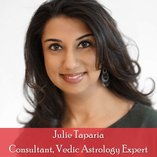 Episode 19: Julie Taparia on Vedic Astrology