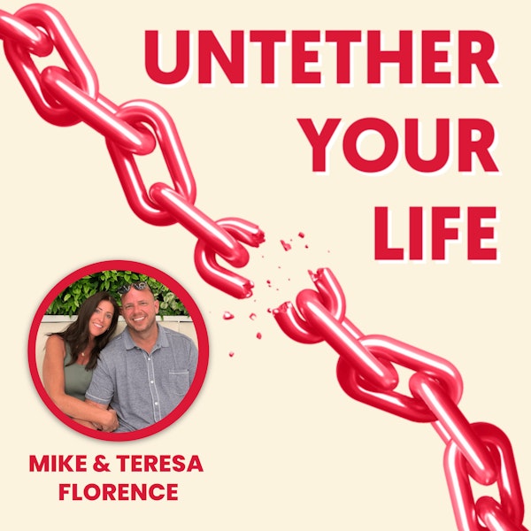 49: Mike and Teresa Florence - Motth: Find Your Light and Untether from the Darkness of Teenage Addiction and Depression