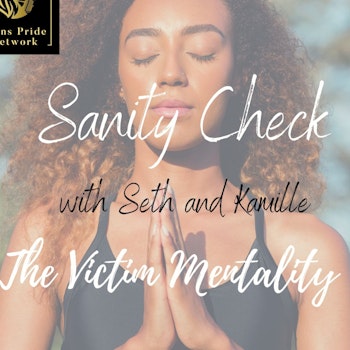 Sanity Check - The Victim Mentality