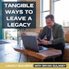 Tangible Ways to Leave a Legacy
