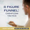8 Figure Funnel: Cashflow Tactics