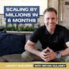 Scaling a Business by Millions in 6 Months