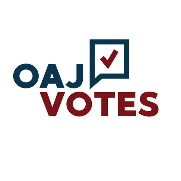 OAJ Votes and the Importance of the 2020 Election