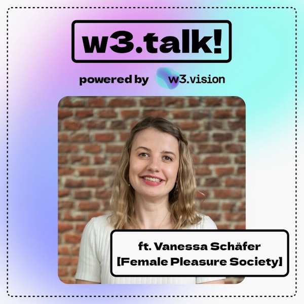 #35 - female pleasure im web3 - vanessa schäfer über women-focused communities