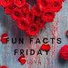 Fun facts Friday -Love
