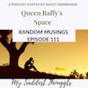 Random Musings episode 111 - My Saddest Thoughts