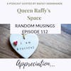 Random Musings episode 112 - Appreciation