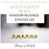 Random Musings episode 118 - Change is Painful...