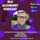 Blu Alchemist Podcast