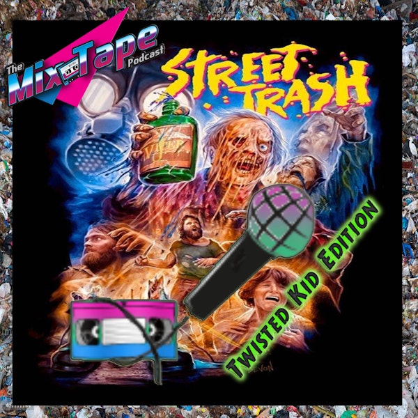 Street Trash: Twisted Kid Edition FT. HorrorHound's Aaron Crowell