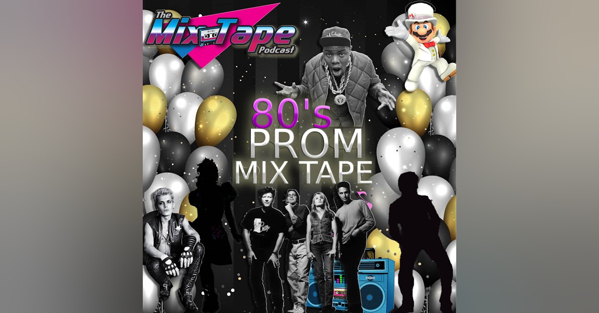 88. Our 80s Prom Mixtape