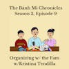 Organizing with the Fam w / Kristina Tendilla