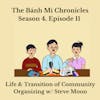 Life and Transition of Community Organizing w/ Steve Moon