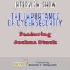 The Importance of Cybersecurity | Interview Show