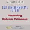 Our Environmental Future | Interview Show