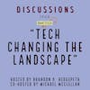 Tech Changing the Landscape | Discussions