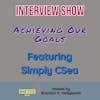 Achieving Our Goals | Interview Show