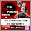 Episode 4: The Resiliency of DJ Kev White