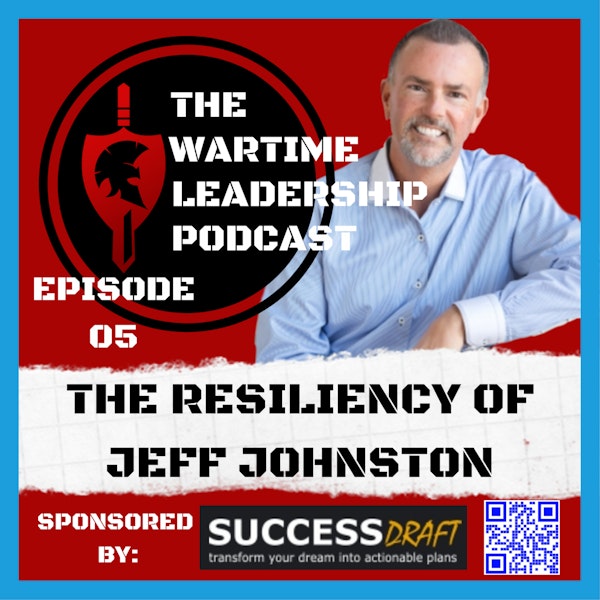 Episode 5: The Resiliency of Jeff Johnston