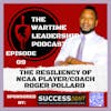 Episode 9: The Resiliency of NCAA Player and Coach Roger Pollard
